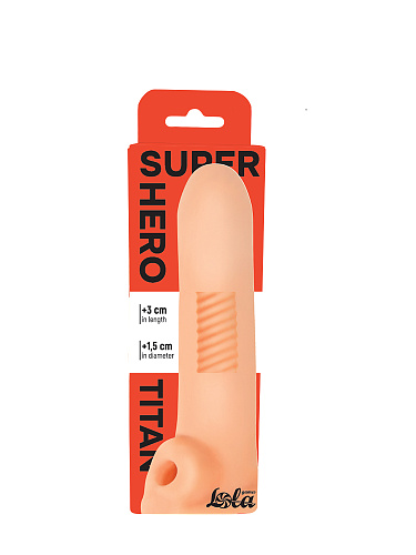 Фаллоудлинитель Super Hero Titan, 19.5&nbsp;см, телесный
